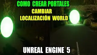 Como CREAR/HACER un PORTALES y Cambiar Localización en OPEN WORLD con Unreal Engine 5
