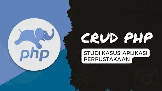 BELAJAR CRUD PHP & MYSQL UNTUK PEMULA