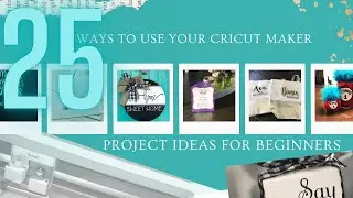 25 Ways to Use a Cricut Maker - Project Ideas for Beginners