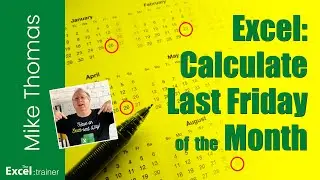 Excel: How to Calculate the Date of the Last Friday (Or Any Other Day) of Every Month