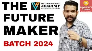 THE FUTURE MAKER BATCH | Zayan Sir's Classes  [ INDIA ]