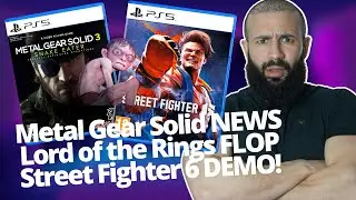 Talking Metal Gear Solid, Lord of the Rings FLOP & Street Fighter 6!