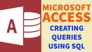 Creating Queries Using SQL | Microsoft Access | Study Help For All