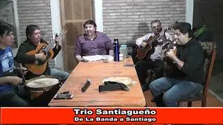 Trio Santiagueño  De La Banda  a Santiago