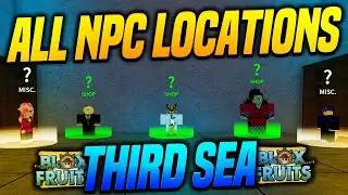 ALL NPC LOCATIONS IN THIRD SEA l BLOX FRUITS UPDATE 15