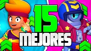 TOP 15 MEJORES Brawlers 😼