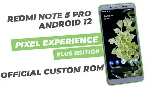 How To Download & Install Pixel Experience Plus Edition For Redmi Note 5 Pro || Android 12