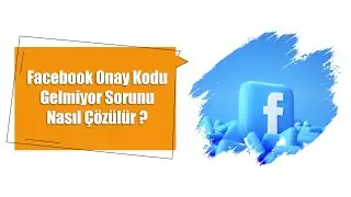 Facebook Onay Kodu Gelmiyor Sorunu Nasıl Çözülür?