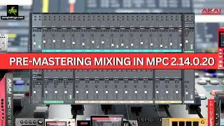 AKAI MPC: PRE MASTER MIXING ON MPC 2.14.0.20
