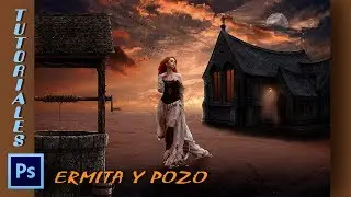 Tutorial Photoshop Ermita y pozo