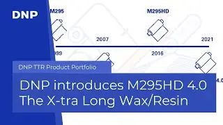 DNP introduces M295HD 4.0 - The X-tra Long Wax/Resin Thermal Transfer: Longer Run-times & Less Waste