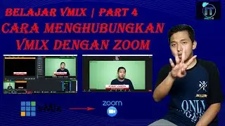 BELAJAR VMIX | PART 4 | CARA MENGHUBUNGKAN VMIX DENGAN ZOOM