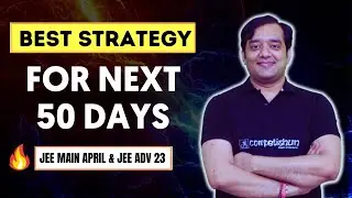 🔥🔥 BEST Strategy For JEE Main April Attempt & JEE Advanced 2023 | Mohit Tyagi Sir