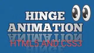 Hinge Animation Using HTML5 AND CSS3