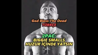 2PAC - GOD BLESS THE DEAD | Türkçe çeviri