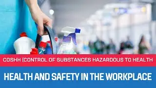 COSHH - Health and Safety in the Workplace Level 2