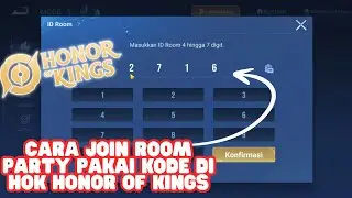 CARA JOIN ROOM PARTY PAKAI KODE DI HOK HONOR OF KINGS