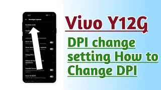 Vivo Y12G DPI change setting How to change DPI