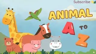 animal alphabets A to Z/animal alphabet song/animal alphabet abc/learn alphabets animals.......