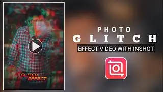 Photo Glitch Video With Mobile।How To edit animation glitch video।Inshot।কিভাবে গ্লিচ ভিডিও বানায়।