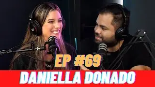 Episodio #69- Daniella Donado- ''Me muestro como soy, descomplicada''