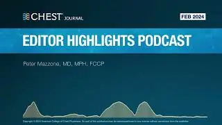 February 2024 CHEST Journal Editor Highlights