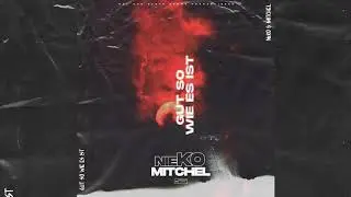 Mitchel feat. NieKO - Gut so wie es ist (prod. by Veysigz)