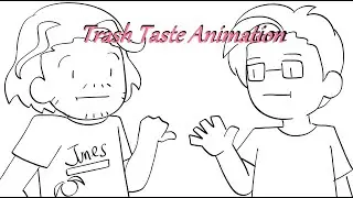 Trash Taste Animation - Funny Fan Interaction