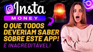 INSTA MONEY - O QUE TODOS DEVERIAM SABER! ELES RECLAMAM QUE...