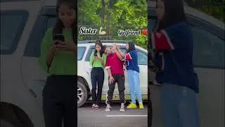 Sister😍 vs girlfriend❤️ 