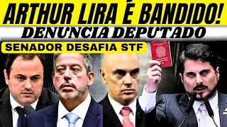 QUEBRA PAU! SENADOR DESAFIA ALEXANDRE DE MORAES & LIRA É BANDIDO, DIZ DEPUTADO!