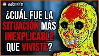 ¿Qué SITUACIÓN INEXPLICABLE VIVISTE y todavía sigues IMPACTADO? - REDDIT