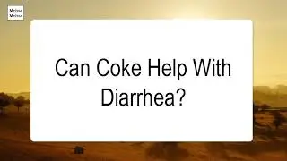 Can Coke Help With Diarrhea