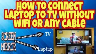 HOW TO CONNECT LAPTOP TO TV WITHOUT WIFI OR ANY CABLES
