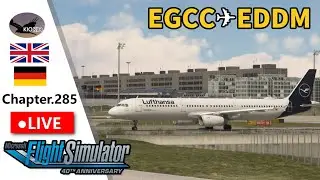 マンチェスター ～ ミュンヘン | マルチフライト | A321 | Chap.285【MSFS 2020】