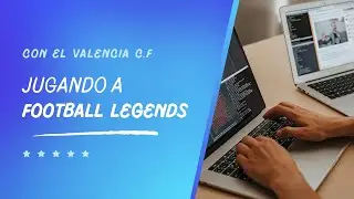 JUGANDO AL FOOTBALL LEGENDS CON EL VALENCIA C.F - SoyPronnex