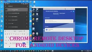 Chrome Remote Desktop for  Android Devices