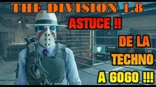 [The DIVISION FR 1.8 ] ASTUCE !! DE LA TECHNO A FOISON !!