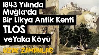 1843 Yılında Muğla Yaka Köy'ünde Bir Antik Kent; Tlos
