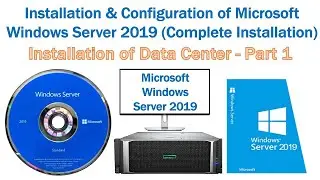 Installation & Configuration of Microsoft Windows Server 2019 (Complete Installation)