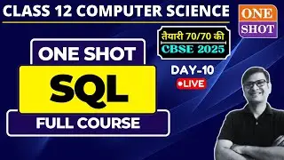 Day10: SQL in One Shot | Class 12 Computer Science | Database Management Class 12 | MySQL one shot