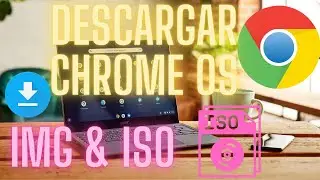 Chrome OS | Descargar e Instalar Imagen .ISO & .IMG