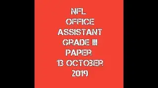 NFL Office Assistant Grade III Paper ( Part 2) 13 October 2019