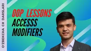 Access Modifiers nima? Qanday turlari mavjud? Qachon ishlatamiz? | O'zbek tilidagi Ilk OOP Darslari