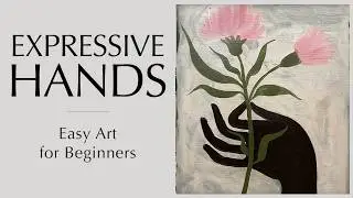 Expressive Hands - Easy Art for Beginners
