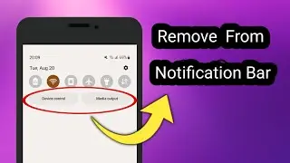 How To Remove Device Control And Media Output From Phone Notification Bar