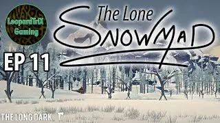 The Lone Snowmad | EP 11 | The Long Dark Custom