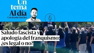 🎙 PODCAST |  Saludo fascista y apología del franquismo: ¿es legal o no?