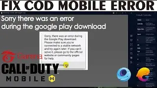 FIX COD Mobile gameloop there was an error during download google play