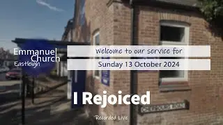 Sunday 13 October 2024 - I Rejoiced